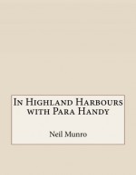 In Highland Harbours with Para Handy - Neil Munro