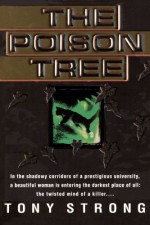 The Poison Tree - Tony Strong