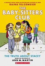 The Baby-Sitters Club Graphix #2: The Truth About Stacey (Full Color Edition) - Raina Telgemeier, Ann M. Martin