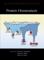 Protein Homeostasis - Richard Morimoto, Dennis Selkoe, Jeff Kelly