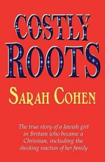 Costly Roots - Sarah Cohen, Eileen Mohr