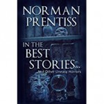 In the Best Stories . . . and other Uneasy Horror Tales - Norman Prentiss