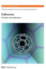 Fullerenes: Principles and Applications - Fernando Langa De La Puente, Jean-Francois Nierengarten, Paul O'Brien, Harry Kroto, Harold G. Craighead, Fernando Langa