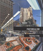 Photorealism: Beginnings to Today - Miranda Lash, Louis K. Meisel, Russell Lord