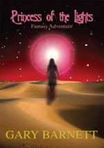 Princess of the Lights: Fantasy Adventure - Gary Barnett