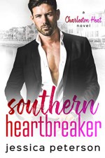 Southern Heartbreaker (Charleston Heat #4) - Jessica Peterson