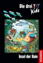 Die drei ??? Kids, 41, Insel der Haie (drei Fragezeichen Kids) (German Edition) - Boris Pfeiffer, Kim Schmidt