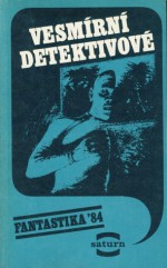 Vesmírní detektivové - Jaroslav Piskáček, Сергей Снегов, Геннадий Максимович, Валентина Журавлева, Илья Варшавский, Sergey Snegov, Gennadiy Maksimovich, Valentina Zhuravleva, Ilya Varshavsky