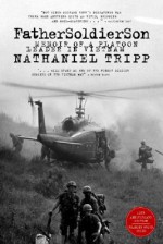 Father, Soldier, Son: Memoir of a Platoon Leader In Vietnam - Nathaniel Tripp