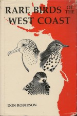 Rare Birds of the West Coast of North America - Don Roberson, Dana Gardner