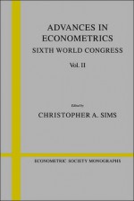Advances in Econometrics: Sixth World Congress, Volume 2 - Christopher A. Sims, Peter Hammond, Alberto Holly