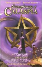 Conspiracy of Calaspia (The Insanity Saga, #1) - Suresh Guptara, Jyoti Guptara