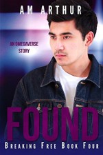 Found (Breaking Free #4) - A.M. Arthur