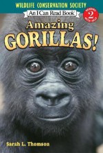 Amazing Gorillas! - Sarah Thomson, Wildlife Conservation Society