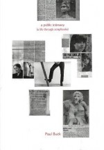 Paul Buck: A Public Intimacy (a Life Through Scrapbooks) - Paul Buck