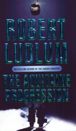 The Aquitaine Progression - Robert Ludlum