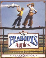 Mr. Peabody's Apples - Madonna, Loren Long