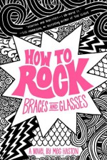 How To Rock Braces and Glasses - Meg Haston