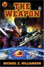 The Weapon - Michael Z. Williamson