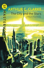 The City and the Stars - Arthur C. Clarke