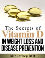 The Secrets of Vitamin D in Weight Loss and Disease Prevention - Mir Joffrey