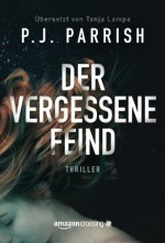 Der vergessene Feind (German Edition) - P.J. Parrish, Tanja Lampa