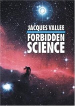 Forbidden Science: Journals 1957-1969 - Jacques Vallee