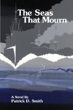 The Seas That Mourn - Patrick D. Smith