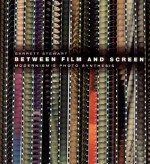 Between Film and Screen: Modernism's Photo Synthesis - Garrett Stewart