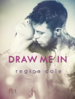 Draw Me In - Regina Cole