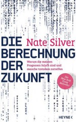 Die Berechnung der Zukunft - Nate Silver, Holger Wolandt, Lotta Rüegger