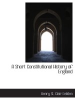 A Short Constitutional History of England - Henry St. Clair Feilden