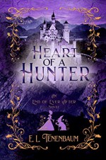 Heart of a Hunter (End of Ever After #5) - E. L. Tenenbaum