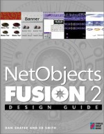 NetObjects Fusion Design Guide: Your Step-By-Step Project Book to Designing Incredible Web Pages with NetObject's Fusion [With A Demo of NetObjects Fu - Dan Shafer, Ed Smith