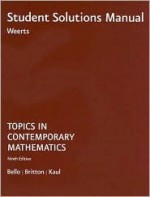 Bello, Topics In Contemporary Math Student Solutions Manual 9e - Jon D. Weerts, Ignacio Bello, Jack R. Britton