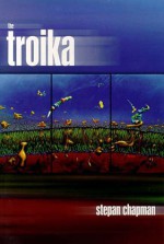 The Troika - Stepan Chapman