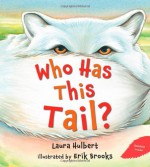 Who Has This Tail? - Laura Hulbert, Erik Brooks