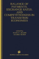 Balance of Payments, Exchange Rates, and Competitiveness in Transition Economies - Marko Skreb, Mario I. Bléjer