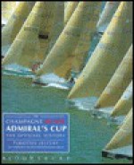 The Champagne Mumm Admiral's Cup: The Official History - Timothy Jeffery