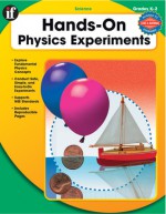 Physics Grades K-2: Hands On Experiments - School Specialty Publishing, Cherie Winner, Gary Mohrman