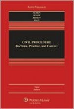 Civil Procedure: Docterine, Practice and Context - Stephen N. Subrin, Martha L. Minow, Mark S. Brodin