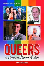 Queers in American Popular Culture, 3-Volume Set - Jim Elledge