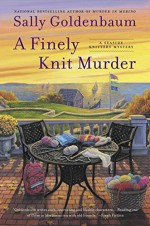 A Finely Knit Murder: A Seaside Knitters Mystery - Sally Goldenbaum