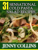 31 Sensational Cold Pasta Salad Recipes - Jenny Collins