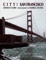 City!: San Francisco - Shirley Climo, George Ancona