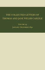 The Collected Letters of Thomas and Jane Welsh Carlyle: January-December 1850 - Clyde de L. Ryals, Kenneth J. Fielding, Ian Campbell