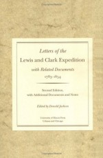 Letters of the Lewis and Clark Expedition, with Related Documents, 1783-1854: TWO VOLS - Donald Dean Jackson