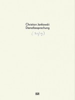 Christian Jankowski: Dienstbesprechung/Briefing - Christian Jankowski, Michael Althen, Ruth Diehl, Francesca Gavin