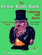 The Penny Bank Book (Schiffer Book for Collectors) - Andy Moore, Susan Moore