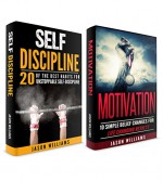 Motivation: 2 Manuscripts Motivation, Self Discipline (leadership,self esteem,confidence) - Jason Williams